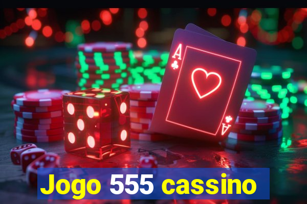 Jogo 555 cassino